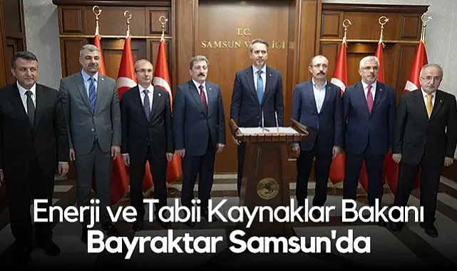 Enerji Ve Tabii Kaynaklar Bakanı Alparslan Bayraktar Samsun'da