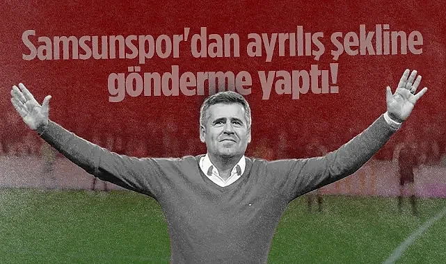 Hüseyin Eroğlu, Samsunspor'dan Ayrılış Şekline Gönderme Yaptı!