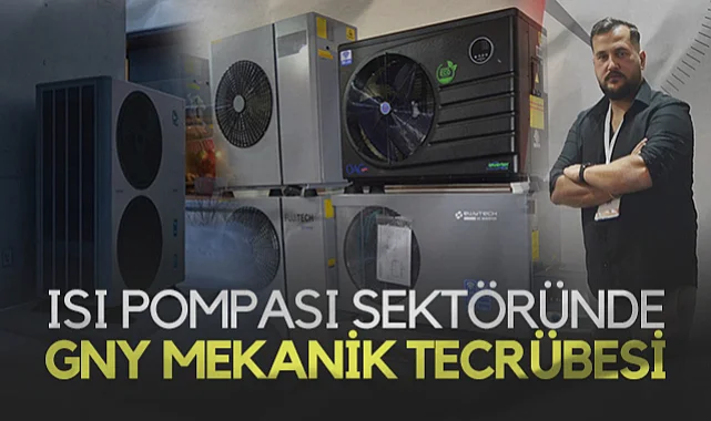 Isı Pompası Sektöründe GNY Mekanik Tecrübesi
