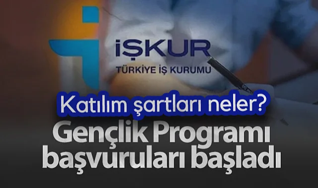 İŞKUR Gençlik Programı Başvuruları Açıldı: Katılım Şartları Neler?
