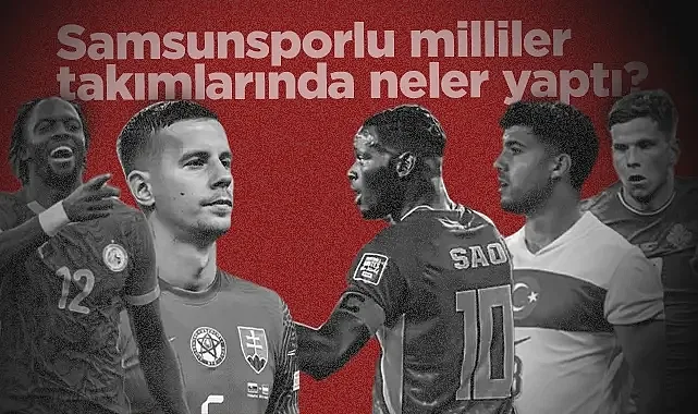 İşte Samsunsporlu Milli Oyuncuların İstatistikleri