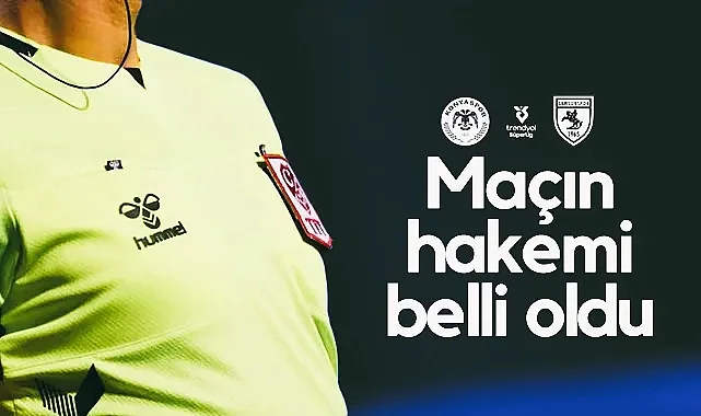 Konyaspor-Samsunspor Maçının Hakemi Belli Oldu