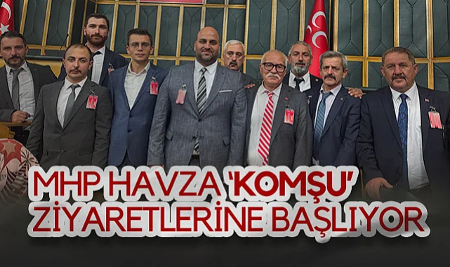 MHP Havza Teşkilatı Komşu Ziyaretlerine Başlıyor