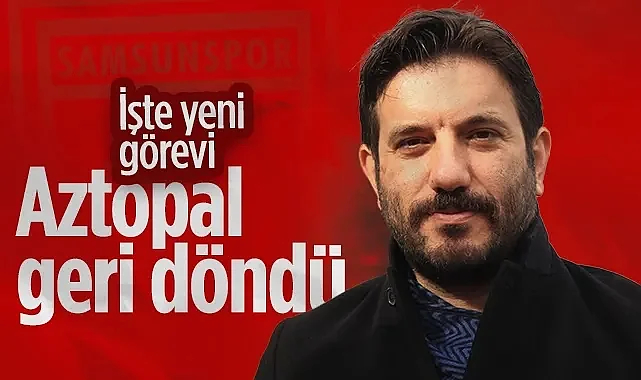Mustafa Aztopal Samsunspor'a Geri Döndü