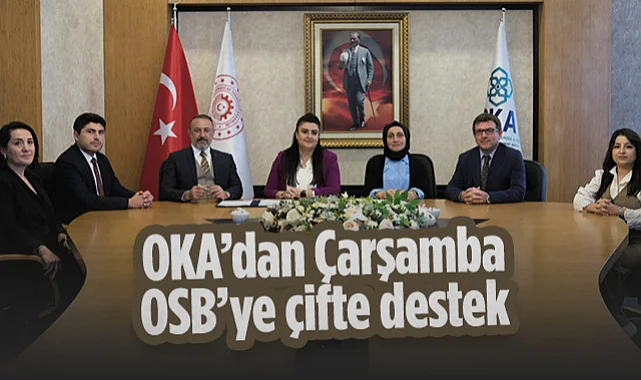 OKA’dan Çarşamba OSB’ye Çifte Destek