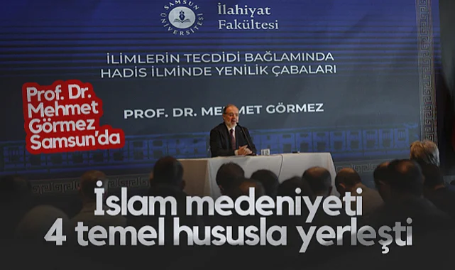 Prof. Dr. Mehmet Görmez Samsun'da: İslam Medeniyeti 4 Temel Hususla Yerleşti