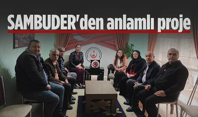 SAMBUDER'den Anlamlı Proje: 29 Ekim'de Gazi ve Şehit Aileleri Misafir Edilecek