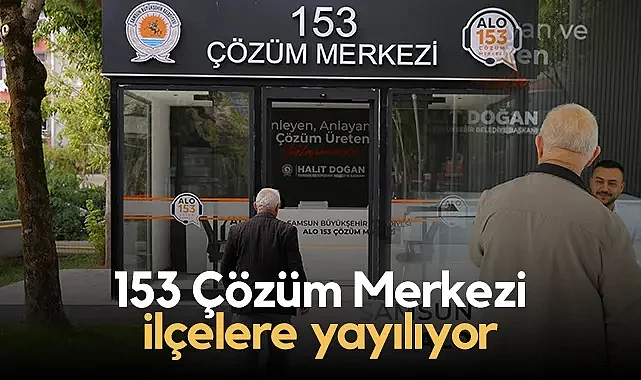 Samsun Büyükşehir Belediyesi 153 Ağını İlçelere Yayıyor