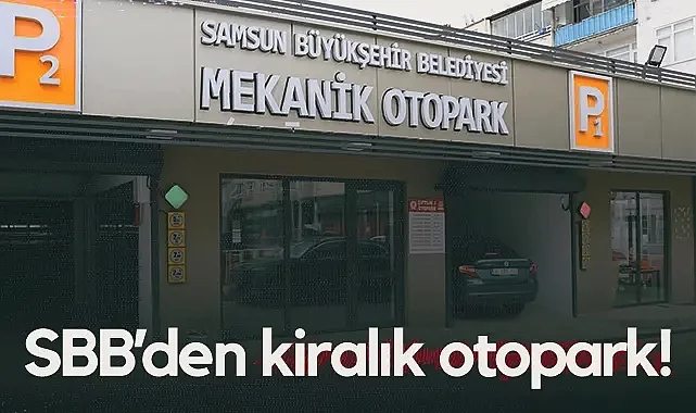 Samsun Büyükşehir Belediyesi Mekanik Otoparkları Kiraya Çıkardı