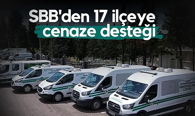 Samsun Büyükşehir Belediyesi'nden 17 İlçeye Cenaze Desteği