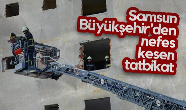 Samsun Büyükşehir'den Nefes Kesen Tatbikat