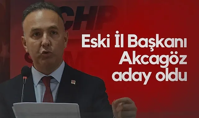 Samsun CHP'de Eski İl Başkanı Tufan Akçagöz Adaylığını Açıkladı
