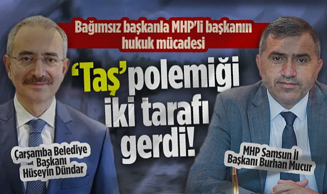 Samsun'da Bağımsız Başkanla MHP'li Başkanın Hukuk Mücadesi: Taş Polemiği İki Tarafı Gerdi!