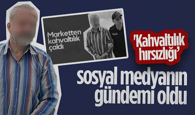 Samsun'da Kahvaltılık Hırsızlığı Sosyal Medyanın Gündemi Oldu