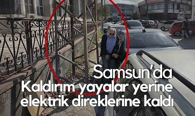 Samsun’da Kaldırımı Kapatan Direkler Yayalara Zor Anlar Yaşatıyor