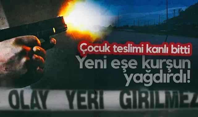 Samsun'da Kan Donduran Olay! Çocuk Teslimi Sırasında Yeni Eşe Kurşun Yağdırdı!