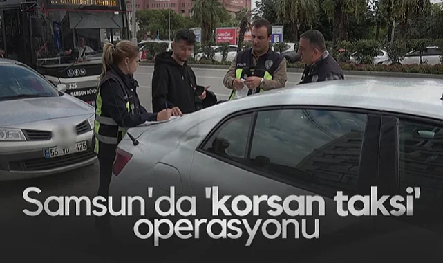 Samsun'da Korsan Taksi Operasyonu: 2 Sürücüye Toplam 92 Bin TL Ceza