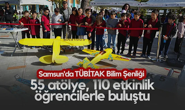 Samsun'da TÜBİTAK Bilim Şenliği: 55 Atölye, 110 Etkinlik Öğrencilerle Buluştu