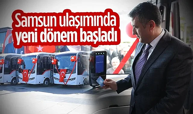 Samsun Ulaşımında Yeni Dönem Başladı!