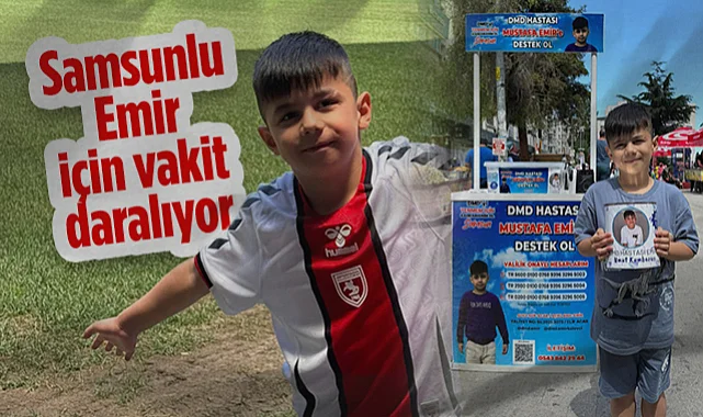 Samsunlu DMD Hastası Mustafa Emir İçin Vakit Daralıyor