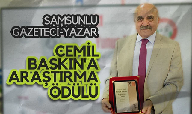Samsunlu Gazeteci-Yazar Cemil Baskın'a Araştırma Ödülü