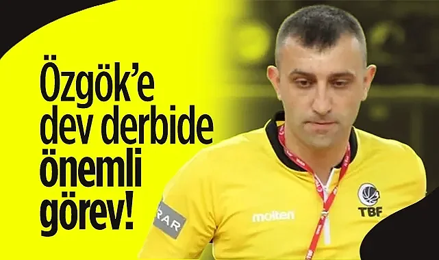 Samsunlu Hakem Alper Özgök'e Dev Derbide Görev