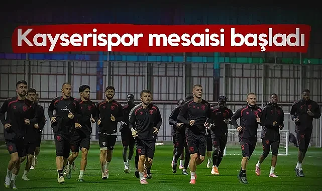 Samsunspor'da Kayserispor Mesaisi Başladı