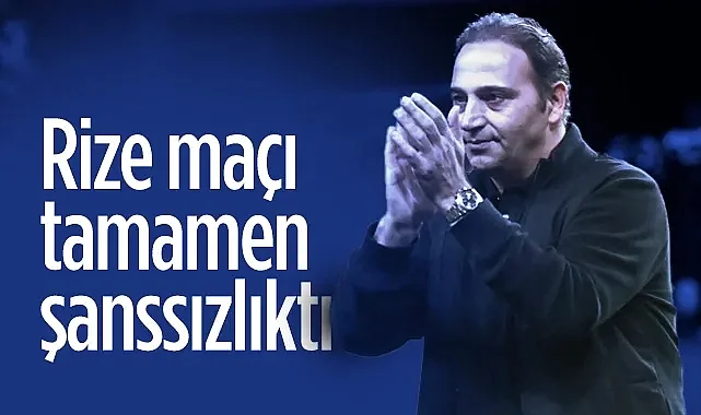 Samsunspor Futbol Direktörü Fuat Çapa: Rize Maçı Tamamen Şanssızlıktı