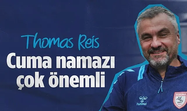 Samsunspor Teknik Direktörü Thomas Reis: Cuma Namazı Çok Önemli