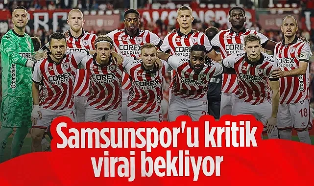 Samsunspor'u Kritik Viraj Bekliyor! 1 Haftada 3 Maç...