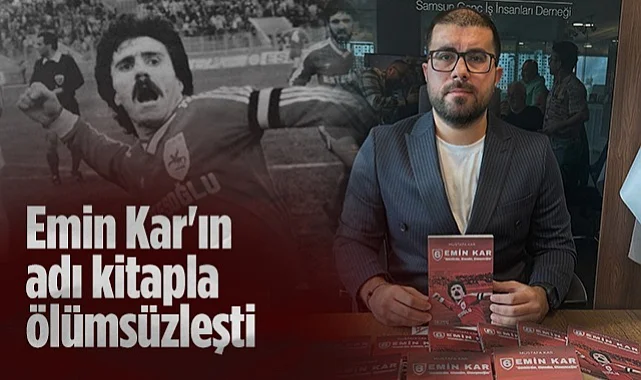 Samsunspor'un Efsanesi Emin Kar'ın Adı Kitapla Ölümsüzleşti