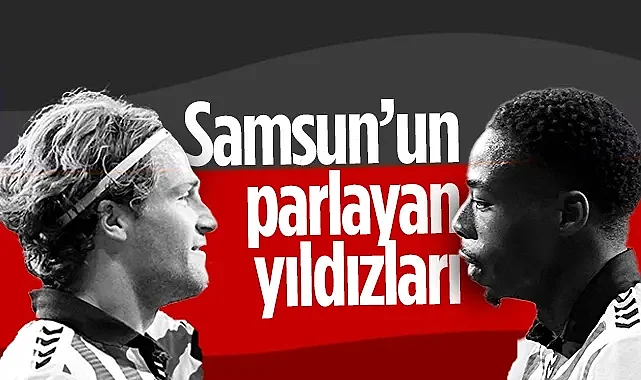 Samsunspor'un Parlayan Yıldızları Holse ve Musaba