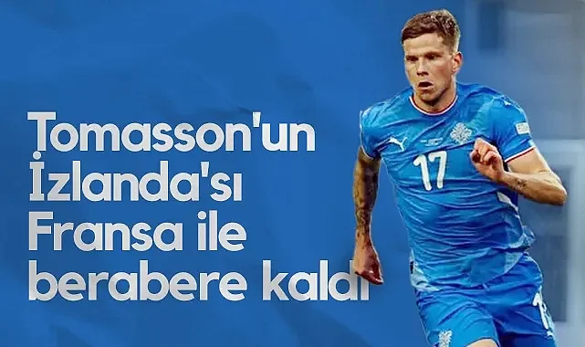 Samsunsporlu Tomasson'un İzlanda'sı 2026 Dünya Kupası Elemelerinde Fransa ile Berabere