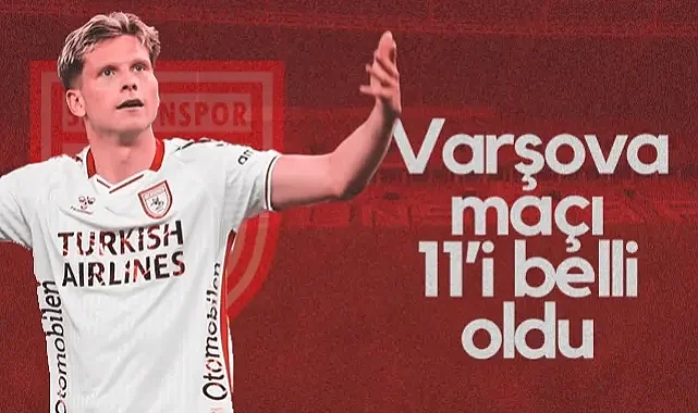 Tarihi Maç! İşte Samsunspor'un Legia Varşova Karşısındaki İlk 11'i!