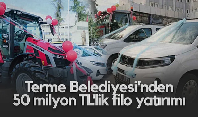 Terme Belediyesi’nden 50 Milyon TL'lik Filo Yatırımı