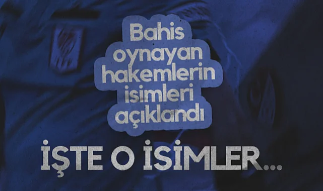 TFF Bahis Oynayan Hakemlerin İsimlerini Açıkladı