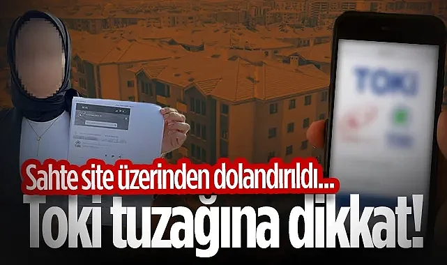 TOKİ Tuzağına Dikkat! Samsun'da Sahte Site Üzerinden Dolandırıldı...