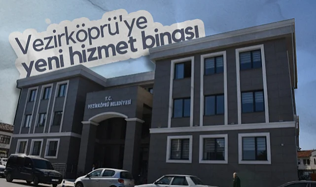 Vezirköprü'ye Yeni Hizmet Binası