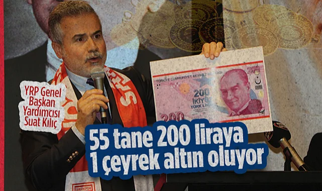 Yeniden Refah Partisi Genel Başkan Yardımcısı Suat Kılıç: 55 tane 200 Liraya 1 Çeyrek Altın Oluyor