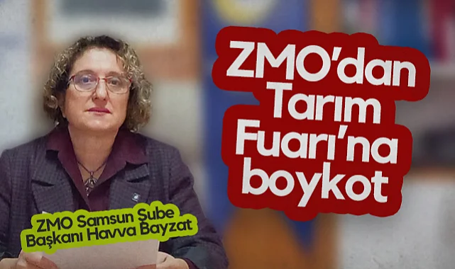  ZMO'dan Samsun Tarım Fuarı’na Boykot Kararı