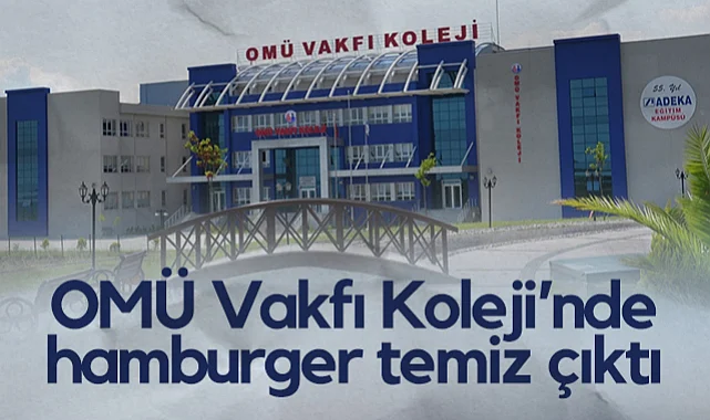 OMÜ Vakfı Koleji’nde Hamburger Temiz Çıktı