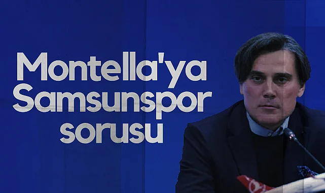 A Milli Takım Teknik Direktörü Vincenzo Montella'ya Samsunspor Sorusu 
