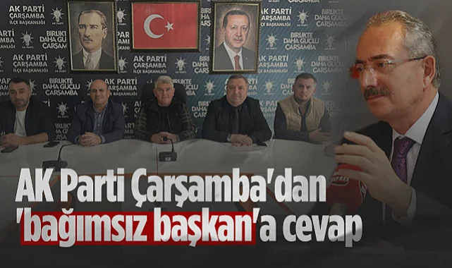 AK Parti Çarşamba'dan Bağımsız Başkan Hüseyin Dündar'a Cevap