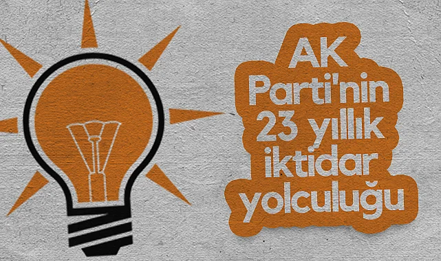 AK Parti'nin 23 Yıllık İktidar Yolculuğu