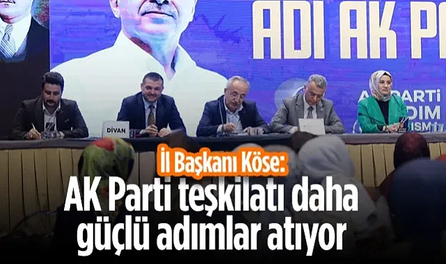 AK Parti Samsun İl Başkanı Mehmet Köse: Teşkilatımız Daha Güçlü Adımlar Atıyor