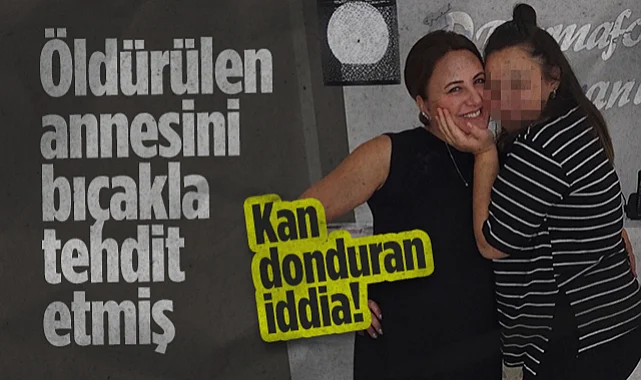 Atakum Cinayeti Sonrası Şok Gelişme: Öldürülen Annesini Bıçakla Tehdit Etmiş!