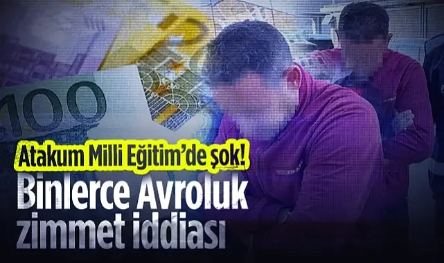 Atakum İlçe Milli Eğitim'de Şok Gözaltı! Binlerce Avroluk Zimmet İddiası