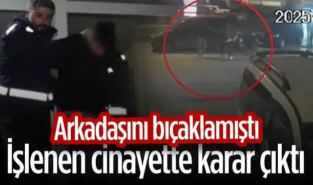 Bafra'da Arkadaşını Bıçaklayıp Öldürmüştü! İşlenen Cinayette Karar Çıktı...