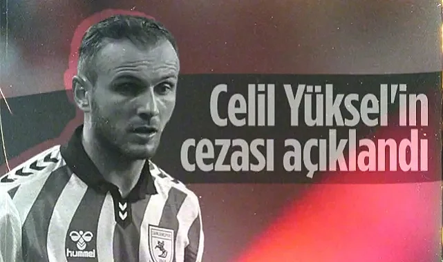 Bahis Kararları Açıklandı! Samsunsporlu Celil Yüksel'in Cezası Belli Oldu!