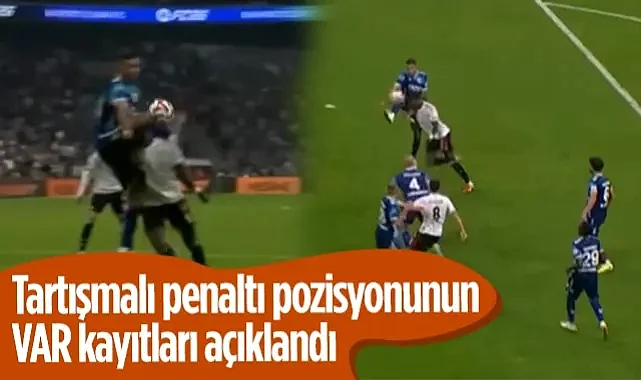 Beşiktaş-Samsunspor Maçındaki Tartışmalı Penaltı Pozisyonunun VAR Kayıtları Açıklandı